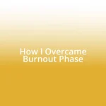 How I Overcame Burnout Phase