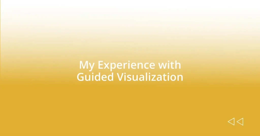 My Experience with Guided Visualization