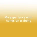 My experience with hands-on training