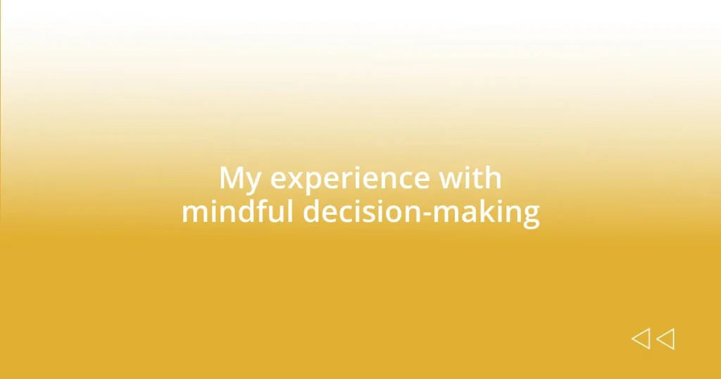 My experience with mindful decision-making