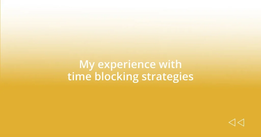 My experience with time blocking strategies