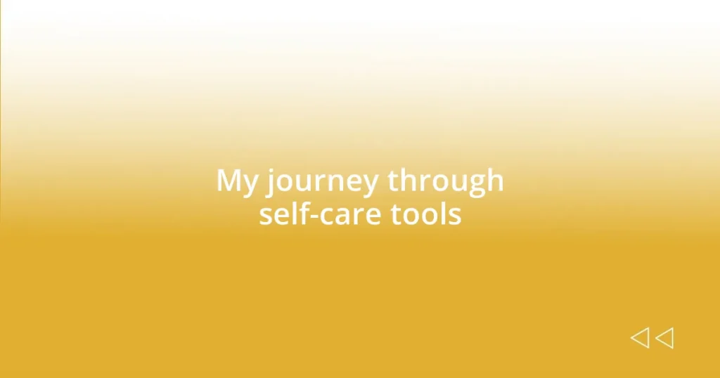 My journey through self-care tools