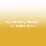 My journey through self-care tools