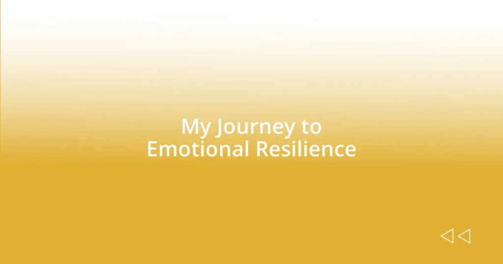 My Journey to Emotional Resilience