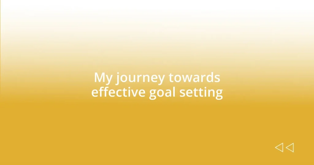 My journey towards effective goal setting