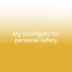 My strategies for personal safety