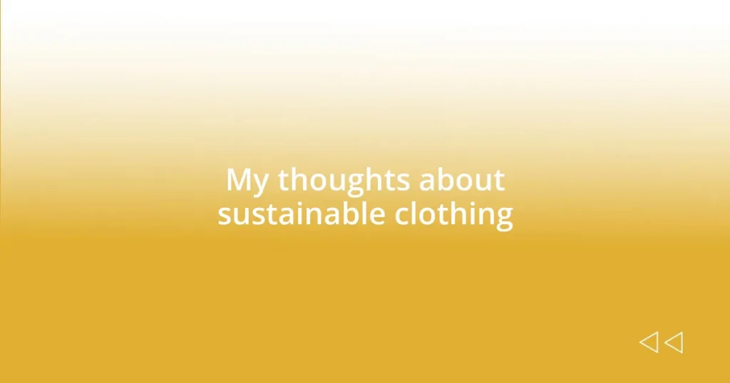 My thoughts about sustainable clothing