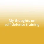 My thoughts on self-defense training