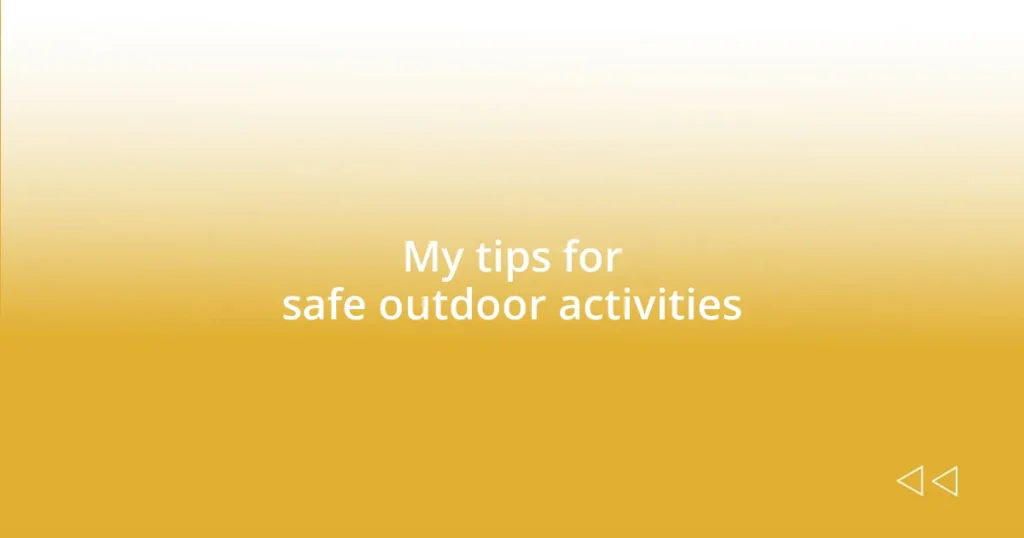 My tips for safe outdoor activities