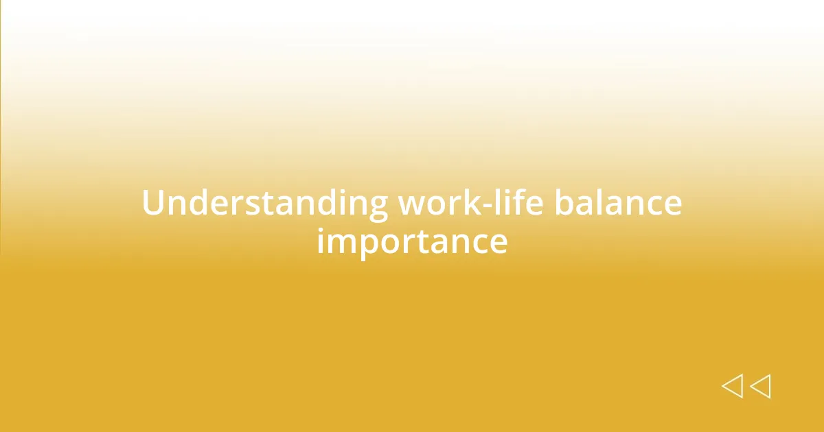 Understanding work-life balance importance