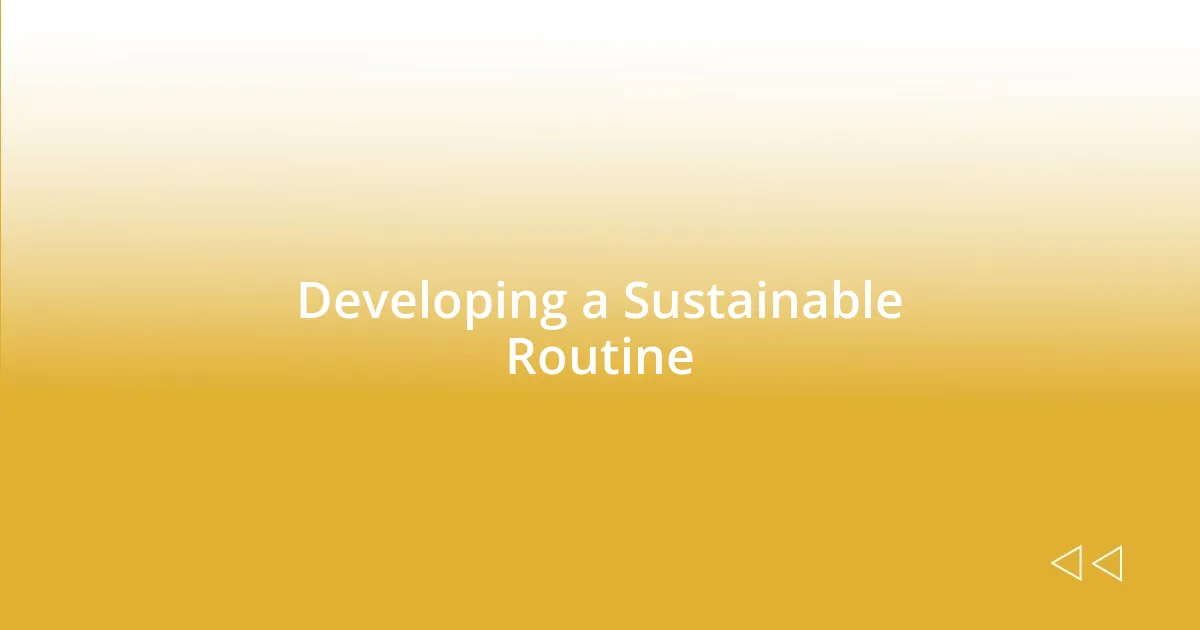 Developing a Sustainable Routine