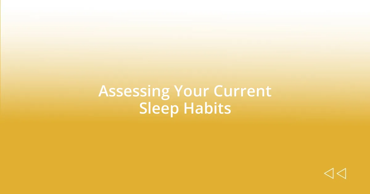 Assessing Your Current Sleep Habits