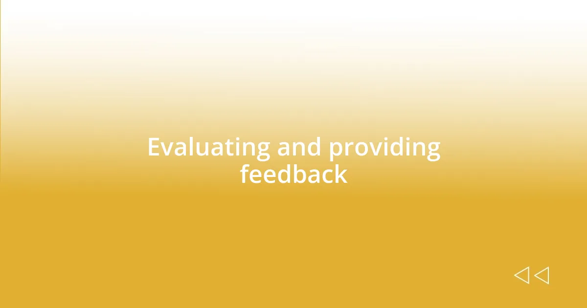 Evaluating and providing feedback