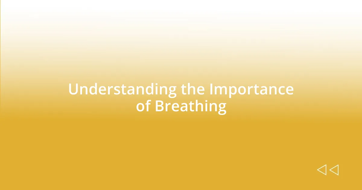 Understanding the Importance of Breathing