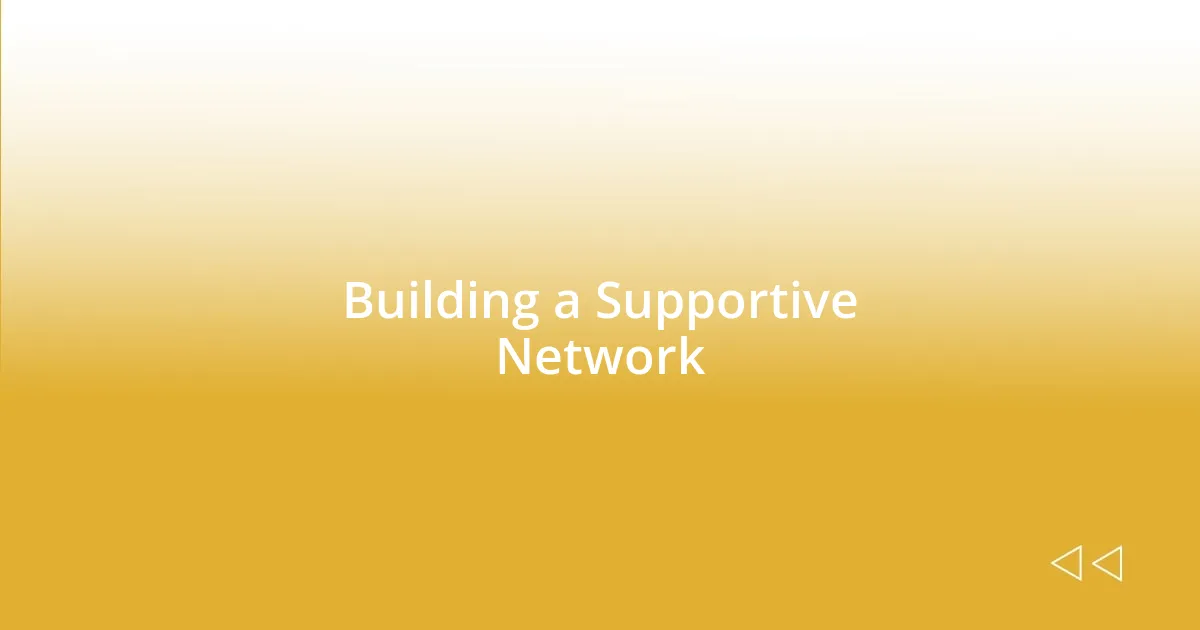 Building a Supportive Network