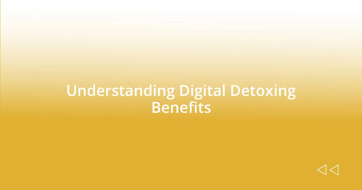 Understanding Digital Detoxing Benefits