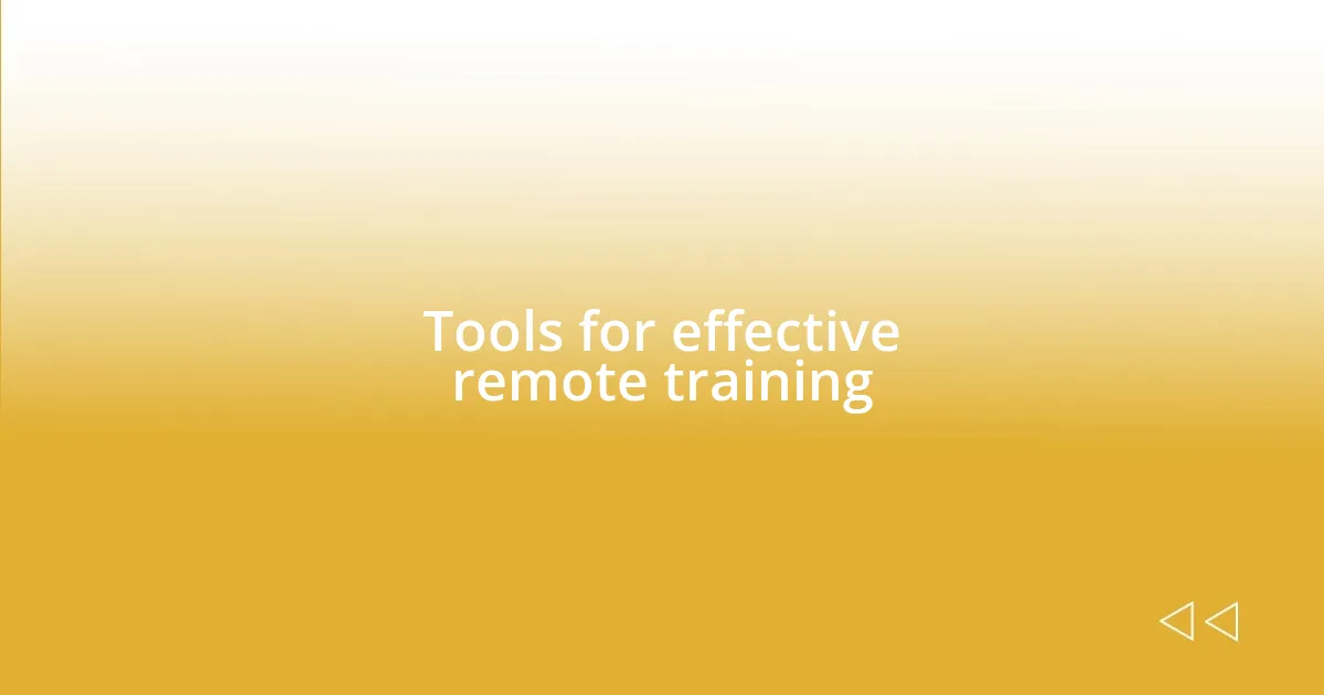 Tools for effective remote training