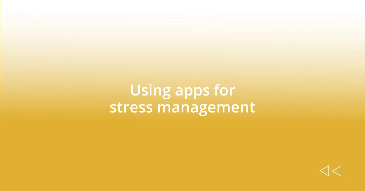 Using apps for stress management