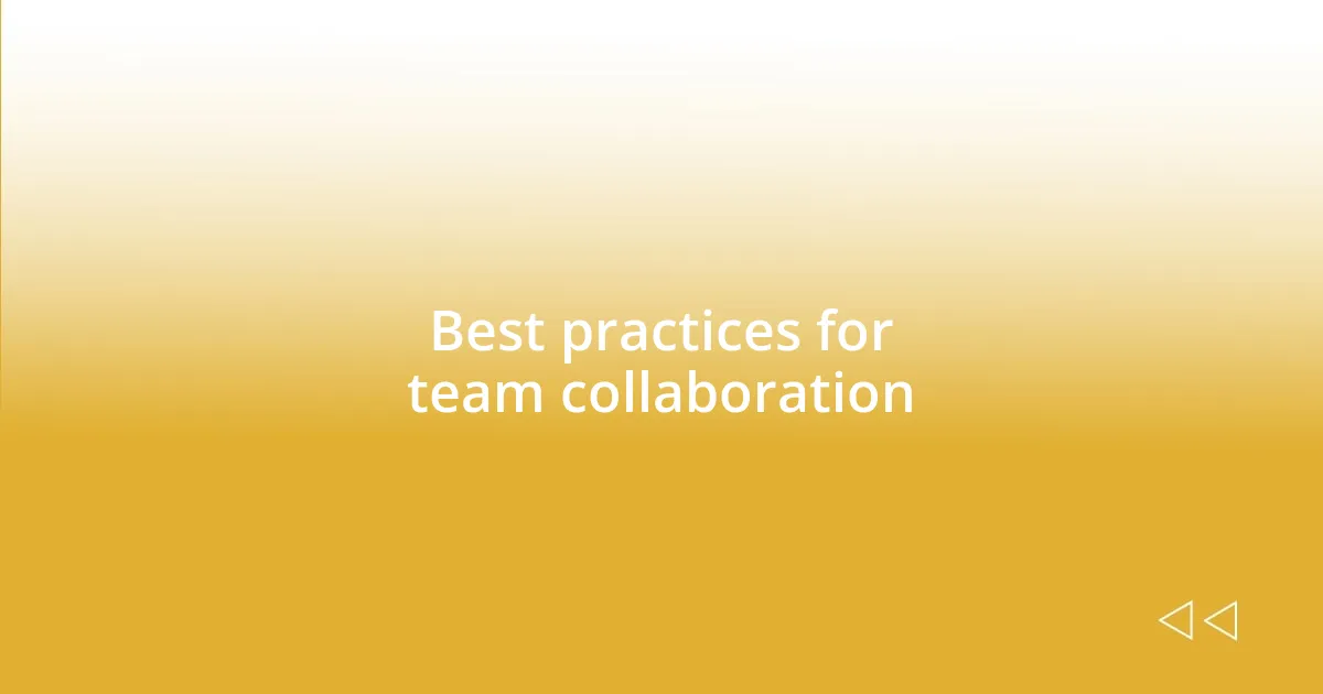 Best practices for team collaboration