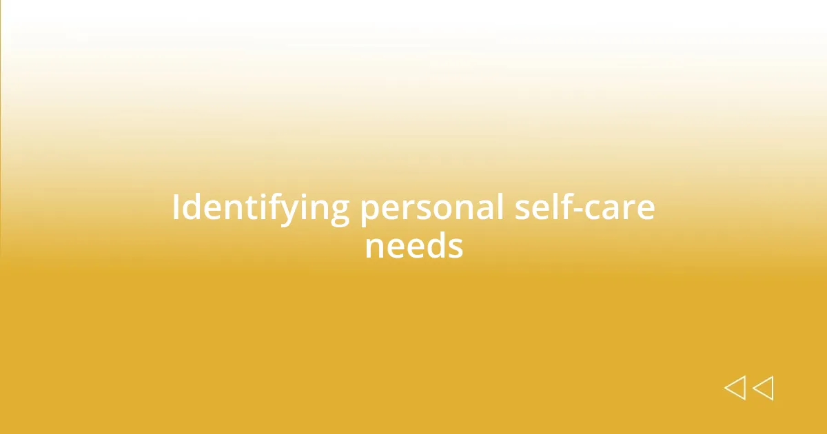 Identifying personal self-care needs