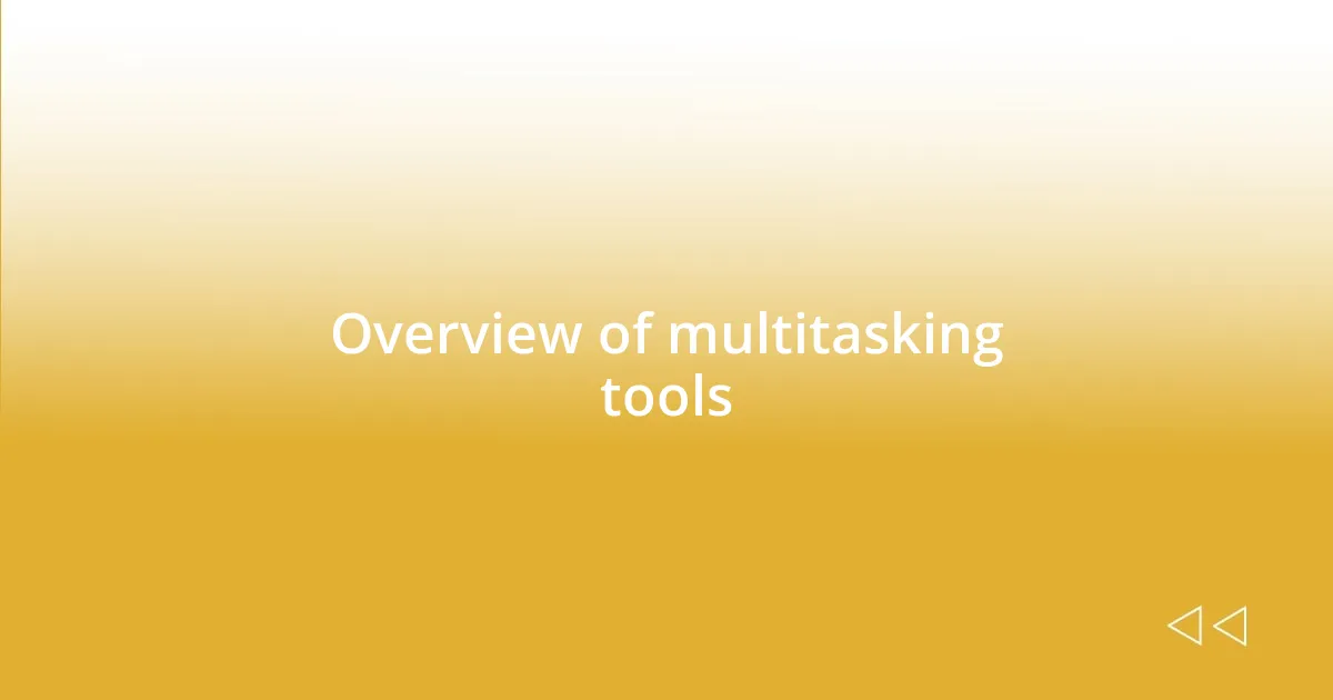 Overview of multitasking tools