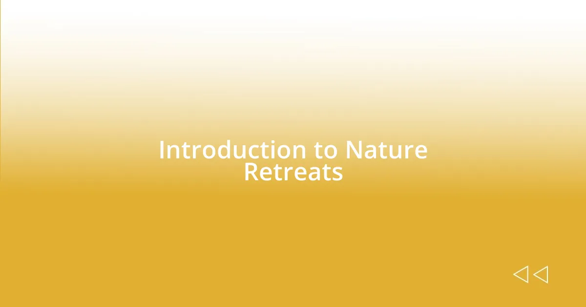 Introduction to Nature Retreats