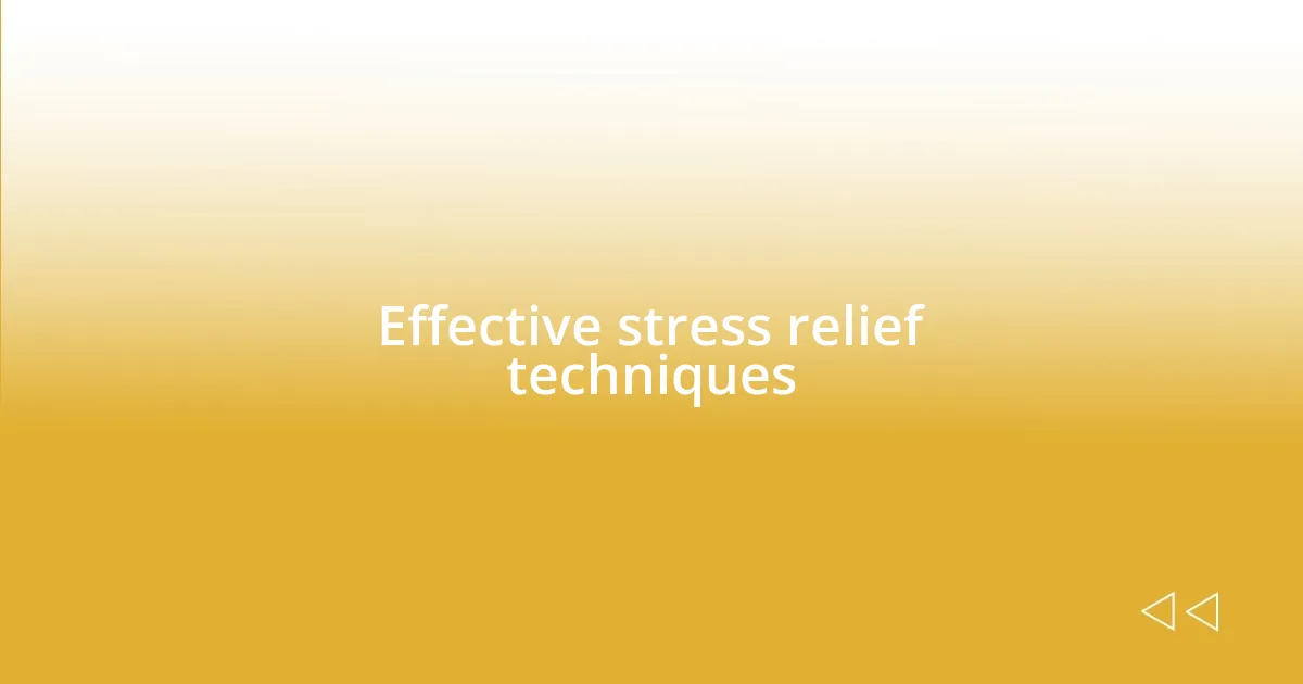 Effective stress relief techniques