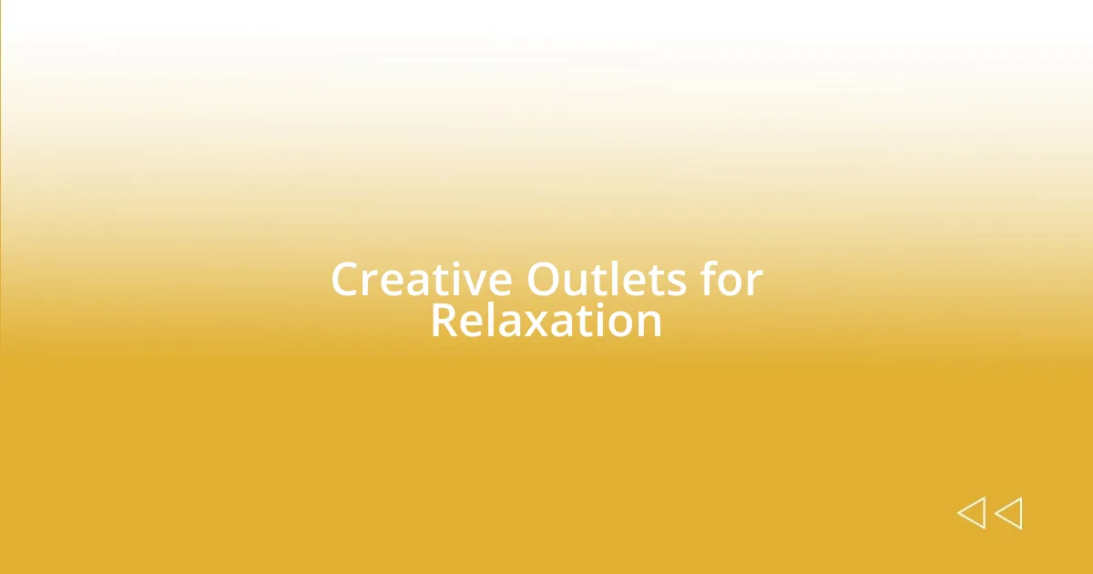 Creative Outlets for Relaxation