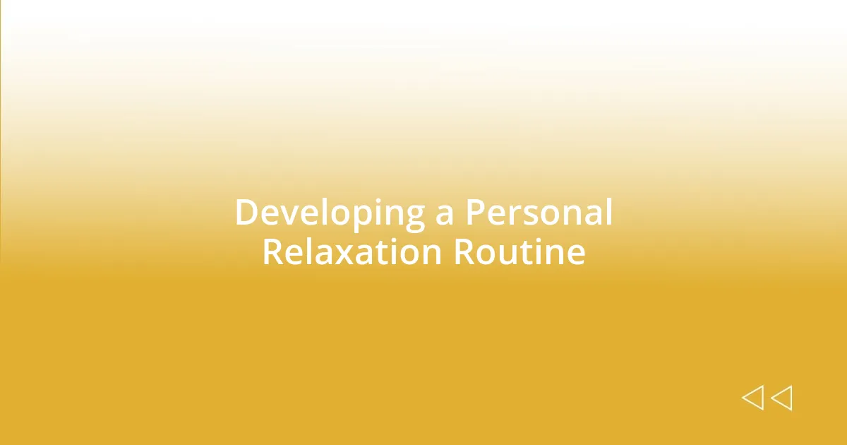 Developing a Personal Relaxation Routine