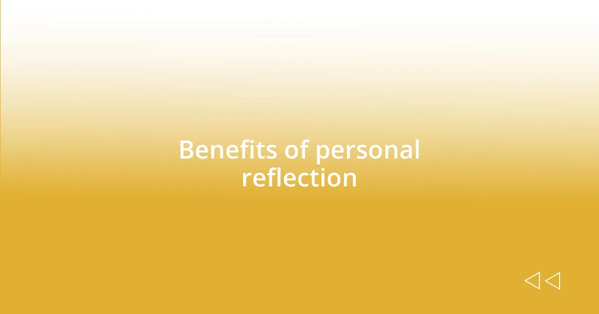 Benefits of personal reflection