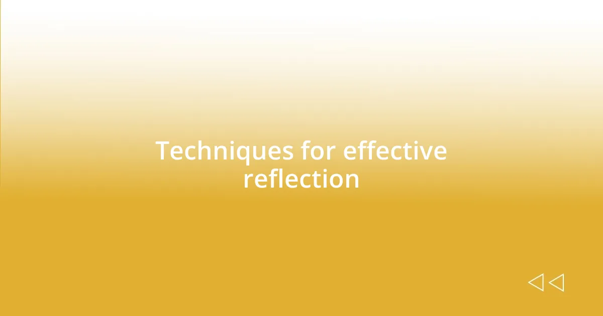 Techniques for effective reflection