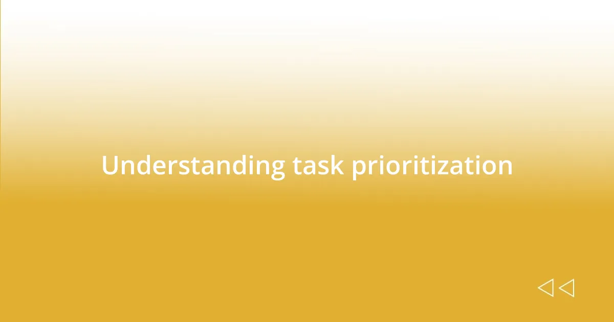 Understanding task prioritization